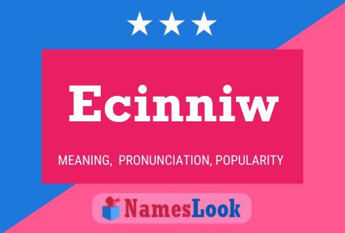 Ecinniw Name Poster