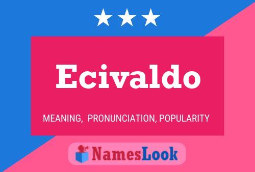 Ecivaldo Name Poster