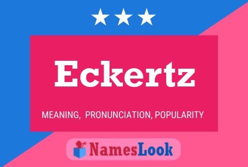 Eckertz Name Poster