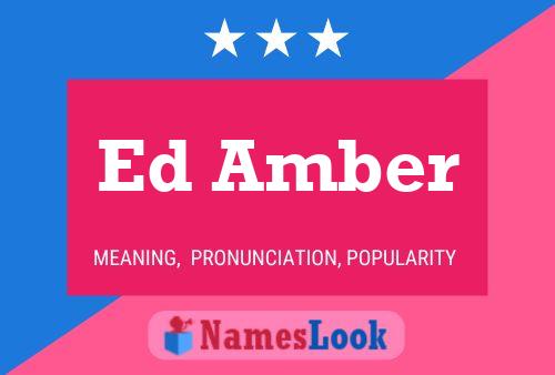 Ed Amber Name Poster