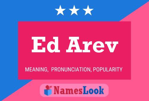 Ed Arev Name Poster