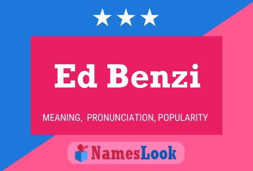 Ed Benzi Name Poster