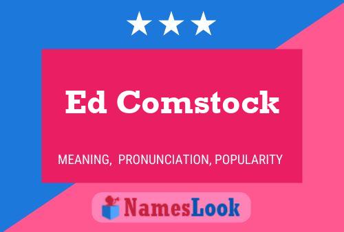 Ed Comstock Name Poster