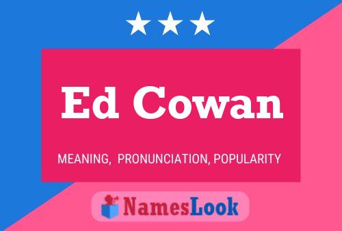 Ed Cowan Name Poster