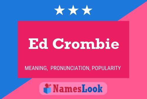 Ed Crombie Name Poster