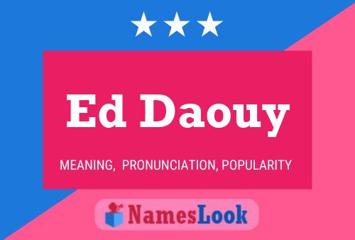 Ed Daouy Name Poster