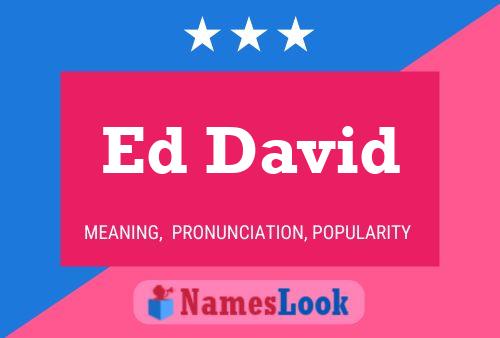 Ed David Name Poster