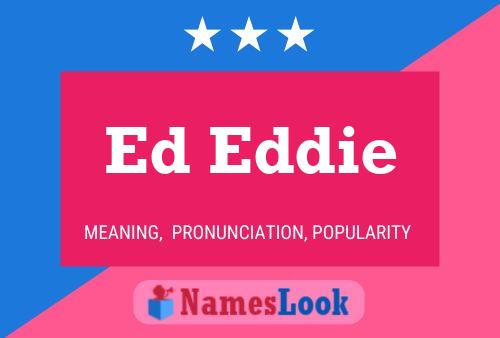 Ed Eddie Name Poster