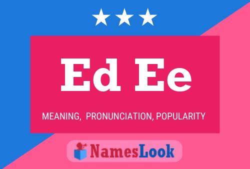 Ed Ee Name Poster