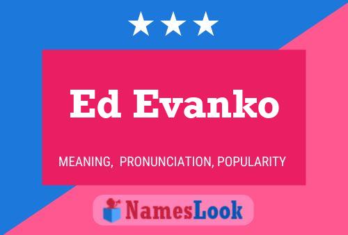 Ed Evanko Name Poster