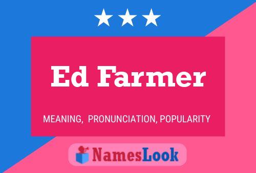 Ed Farmer Name Poster