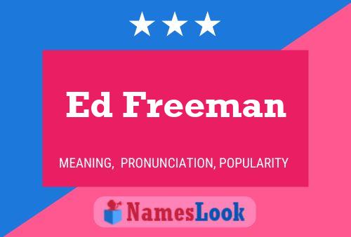 Ed Freeman Name Poster