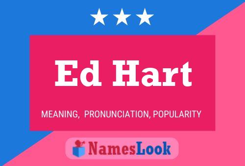 Ed Hart Name Poster