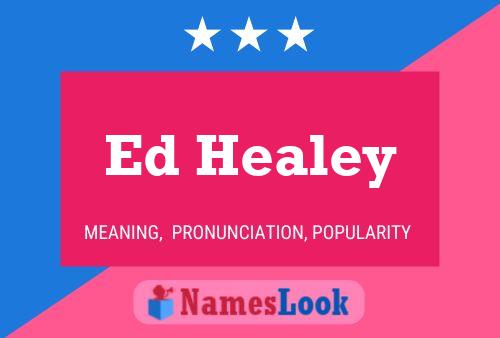 Ed Healey Name Poster