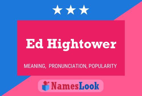 Ed Hightower Name Poster