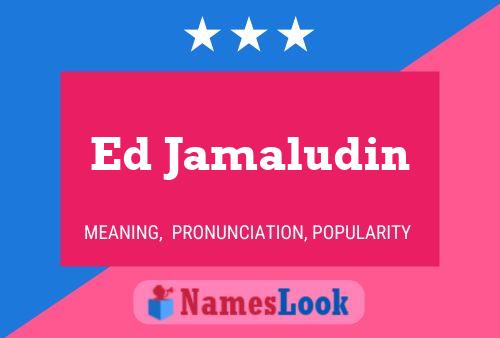 Ed Jamaludin Name Poster