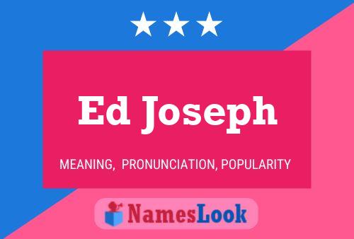 Ed Joseph Name Poster