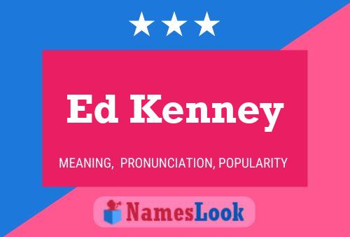 Ed Kenney Name Poster