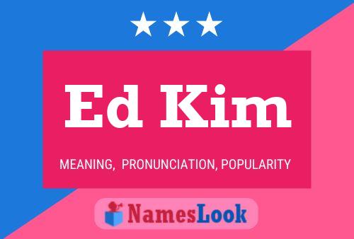 Ed Kim Name Poster