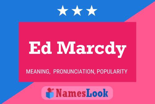 Ed Marcdy Name Poster