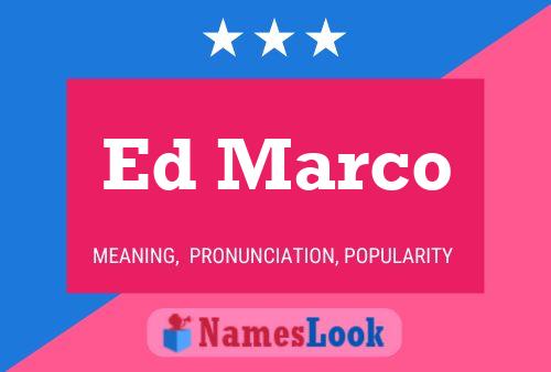 Ed Marco Name Poster