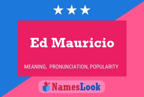 Ed Mauricio Name Poster