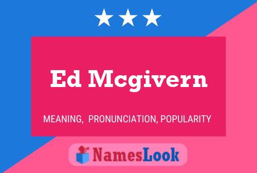 Ed Mcgivern Name Poster