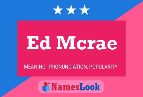 Ed Mcrae Name Poster