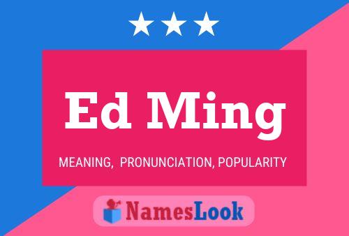 Ed Ming Name Poster