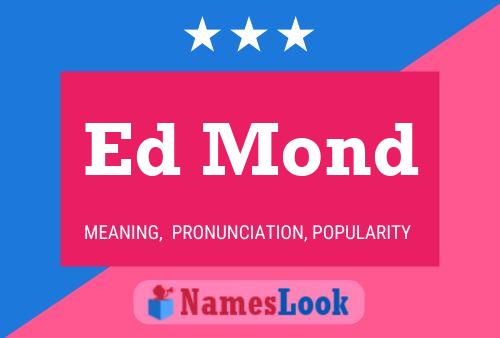 Ed Mond Name Poster