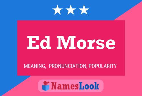 Ed Morse Name Poster