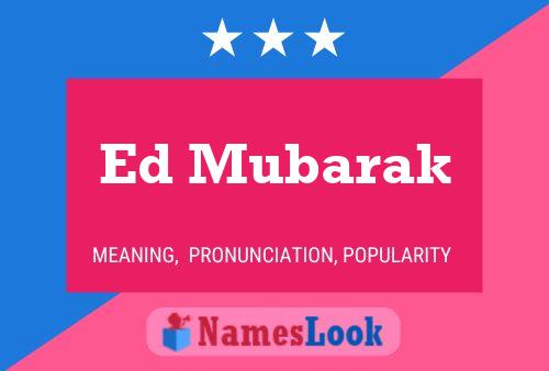 Ed Mubarak Name Poster