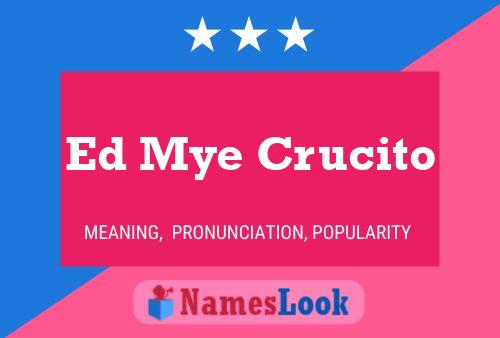 Ed Mye Crucito Name Poster