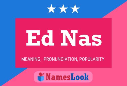 Ed Nas Name Poster