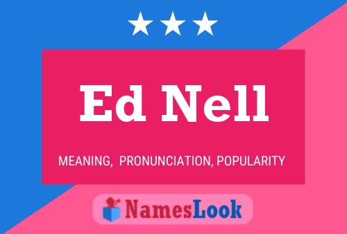 Ed Nell Name Poster