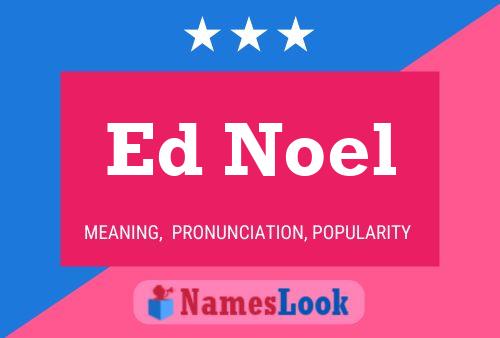 Ed Noel Name Poster