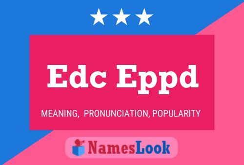 Edc Eppd Name Poster