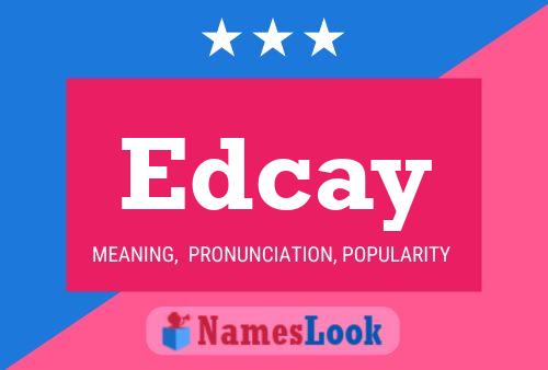 Edcay Name Poster