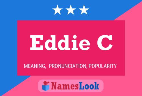 Eddie C Name Poster