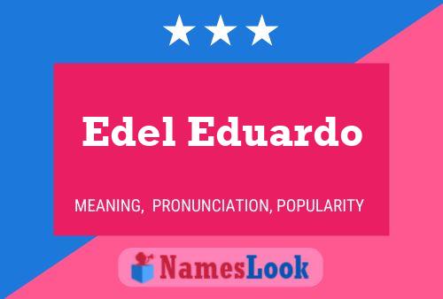 Edel Eduardo Name Poster