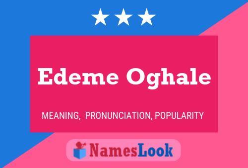 Edeme Oghale Name Poster