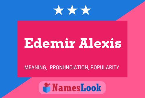 Edemir Alexis Name Poster