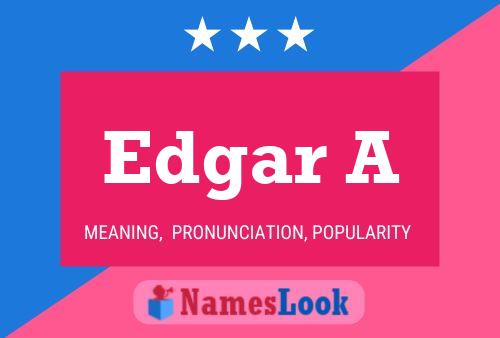 Edgar A Name Poster