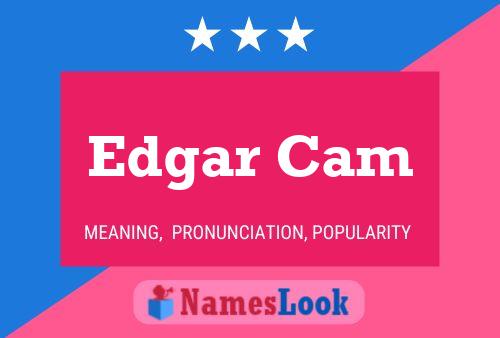 Edgar Cam Name Poster