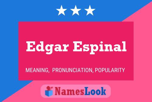 Edgar Espinal Name Poster