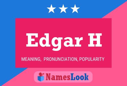 Edgar H Name Poster