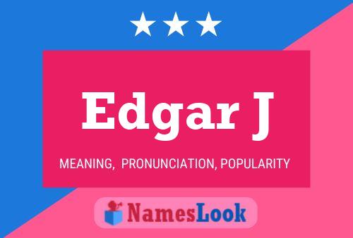 Edgar J Name Poster