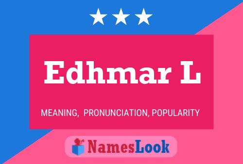 Edhmar L Name Poster