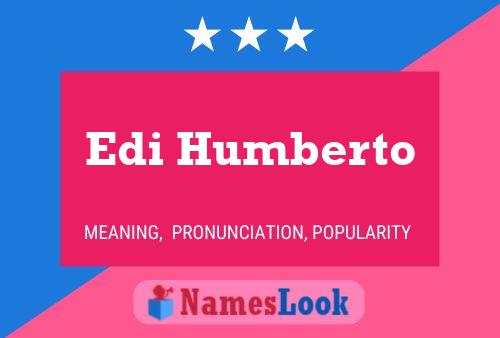 Edi Humberto Name Poster