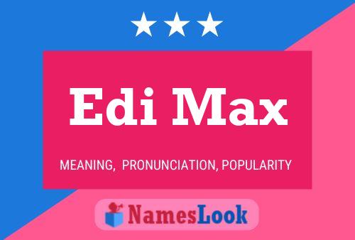 Edi Max Name Poster